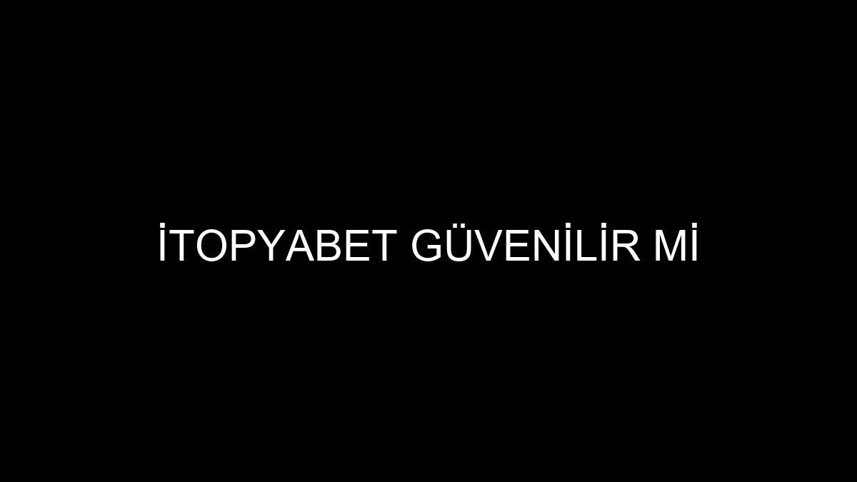İtopyabet Güvenilir Mi